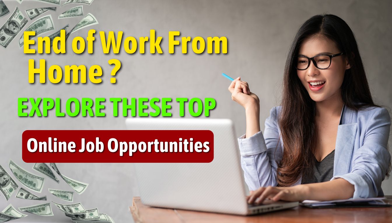 End of Work From Home? Explore These Top Online Job from Home Opportunities